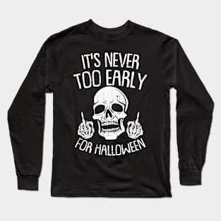 Its Never Oo Early For Halloween Lazy Halloween Costume Long Sleeve T-Shirt